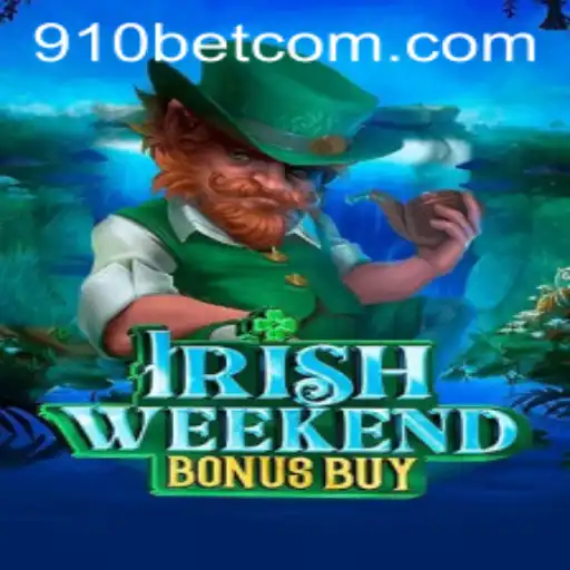 Explore the Thrills of IrishWeekendBonusBuy with 910bet